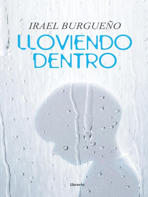 Title details for Lloviendo Dentro by Irael Burgueño - Available